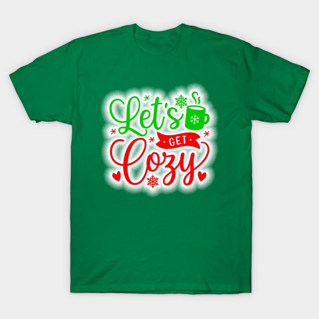 lets get cozy T-Shirt by CraftyWorld_84